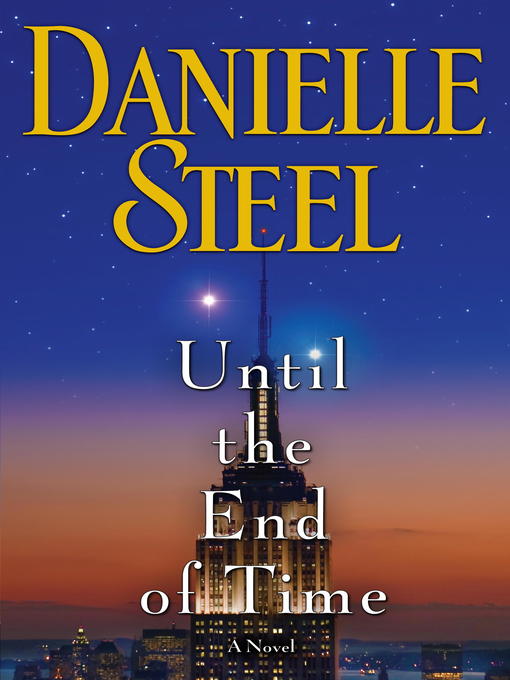 Détails du titre pour Until the End of Time par Danielle Steel - Disponible